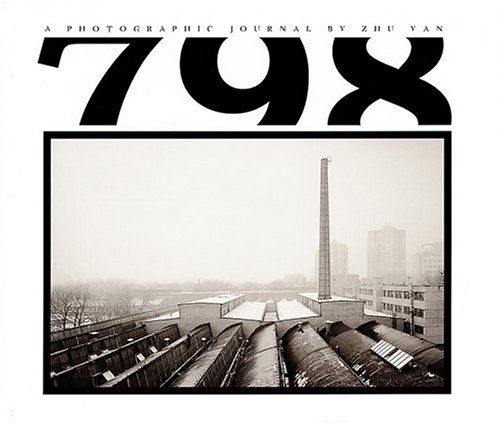 Stock image for 798: A Photographic Journal By Zhu Yan for sale by Moe's Books
