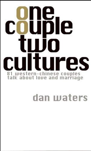 Stock image for One Couple Two Cultures: 81 Western-Chinese Couples Talk about Love and Marriage for sale by ThriftBooks-Atlanta