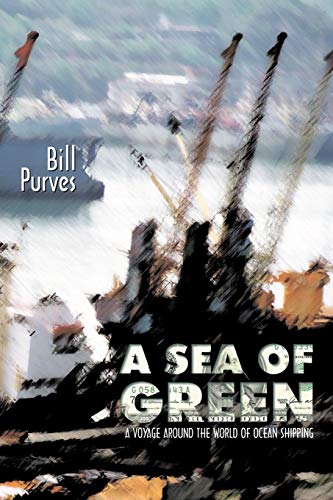 Beispielbild fr A Sea of Green: A Voyage Around The World of Ocean Shipping zum Verkauf von High Park Books