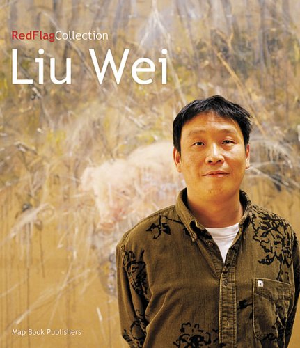 Liu Wei (9789889839550) by Britta Erickson; Jean-Marc Decrop; Li Xianting