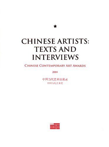 Stock image for Chinese Artists: Texts and Interviews: Chinese Contemporary Art Awards 2004 for sale by Zubal-Books, Since 1961