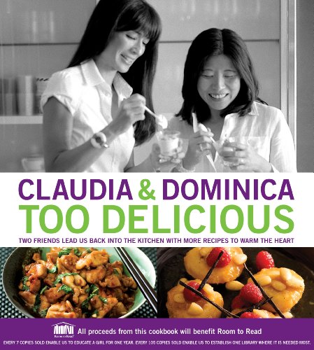 Stock image for Claudia & Dominica Too Delicious: Two Friends Lead Us Back to the Kitchen With More Recipes to Warm the Heart for sale by HPB-Red