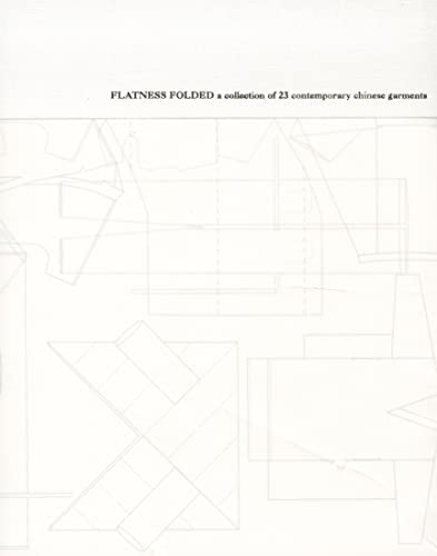 Beispielbild fr Flatness Folded - a Collection of 23 Contemporary Chinese Garments zum Verkauf von PBShop.store US
