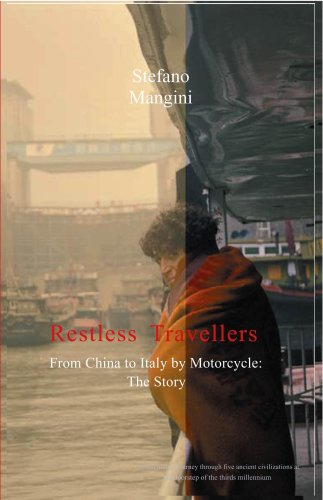 Stock image for Restless Travellers: Story: From China to Italy by Motorcycle for sale by HALCYON BOOKS