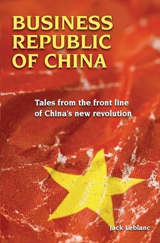 Beispielbild fr Business Republic of China: Tales from the Front Line of China's New Revolution zum Verkauf von Wonder Book