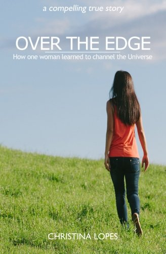 Stock image for Over The Edge: How One Woman Learned To Channel The Universe for sale by Front Cover Books