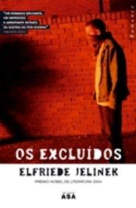 Os Excluídos - Jelinek, Elfriede