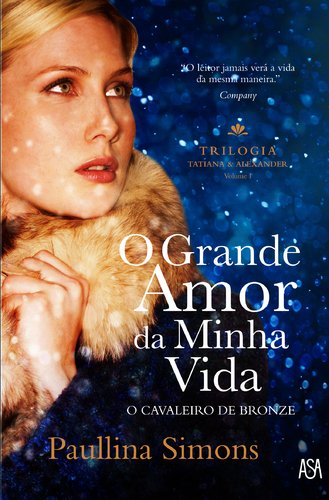 Stock image for O Grande Amor da Minha Vida Trilogia Tatiana & Alexander - Vol. I (Portuguese Edition) [Paperback] Paullina Simons for sale by medimops