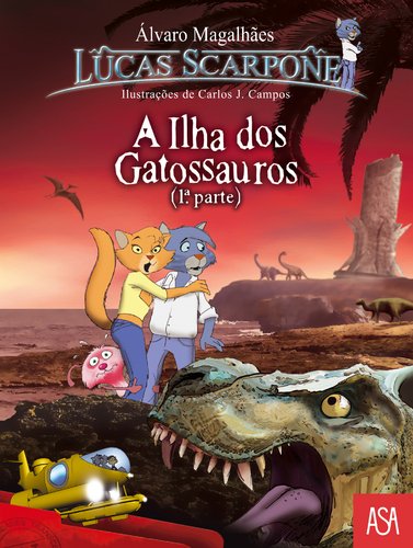 9789892321356: Lucas Scarpone - A Ilha dos Gatossauros (1 Parte) (Portuguese Edition)