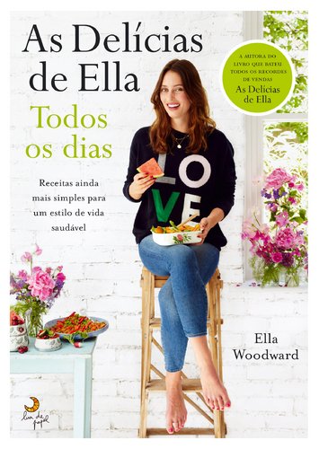 Stock image for As Delcias de Ella - Todos os Dias Receitas ainda mais simples para um estilo de vida saudvel for sale by medimops