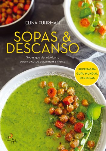 Stock image for Sopas & Descanso Sopas que Desintoxicam, Curam o Corpo e Acalmam a Mente (Portuguese Edition) for sale by Housing Works Online Bookstore