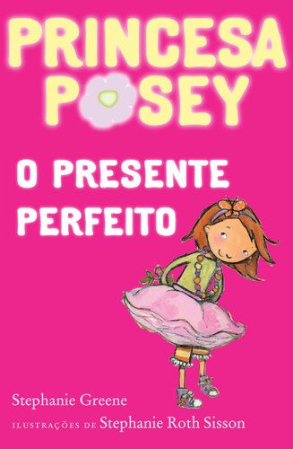 Imagen de archivo de O Presente Perfeito Princesa Posey N. 2 a la venta por medimops