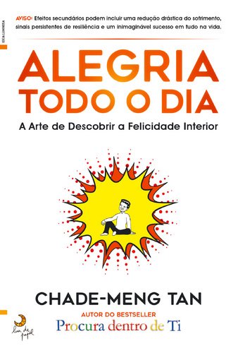 Imagen de archivo de Alegria Todo o Dia A arte de descobrir a felicidade interior (Portuguese Edition) Chade-Meng Tan a la venta por medimops