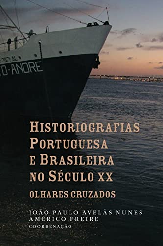 Beispielbild fr Historiografias portuguesa e brasileira no sculo XX: olhares cruzados (Histria Contempornea) (Portuguese Edition) zum Verkauf von Lucky's Textbooks
