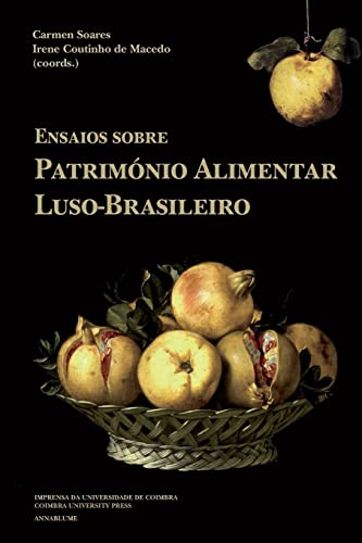 Ensaios sobre património alimentar luso-brasileiro (Diaita. Scripta & Realia) (Portuguese Edition) - Soares, Carmen; De Macedo, Irene Coutinho