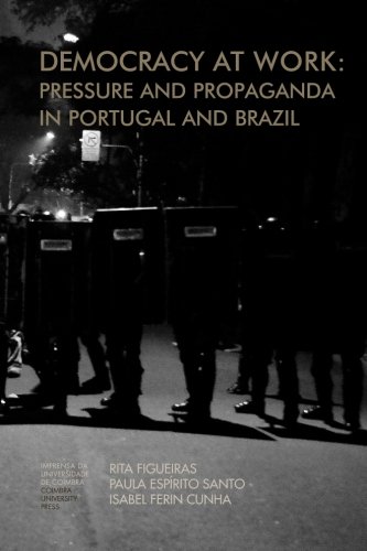Imagen de archivo de Democracy at work: Pressure and Propaganda in Portugal and Brazil (Investigao) a la venta por Lucky's Textbooks