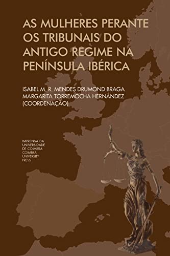 9789892610320: As mulheres Perante os Tribunais do antigo regime na Pennsula Ibrica (Investigao) (Portuguese Edition)