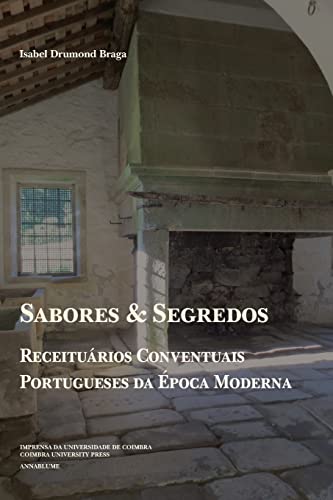 Stock image for Sabores e Segredos: receiturios conventuais portugueses da poca Moderna (Diaita. Scripta & Realia) (Portuguese Edition) for sale by Lucky's Textbooks
