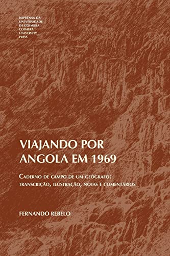 9789892611181: Viajando por Angola em 1969: Caderno de campo de um gegrafo: transcrio, ilustrao, notas e comentrios (Geografias) (Portuguese Edition)