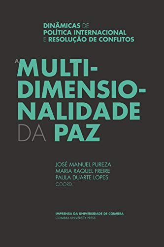 Stock image for A Multidimensionalidade da Paz: Dinmicas de Poltica Internacional e Resoluo de Conflitos (Investigao) (Portuguese Edition) for sale by Lucky's Textbooks