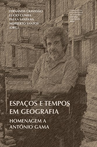 Beispielbild fr Espaos e tempos em Geografia: Homenagem a Antnio Gama (Geografias) (Portuguese Edition) zum Verkauf von Lucky's Textbooks