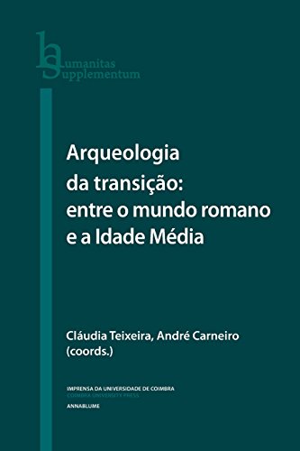 Arqueologia da TransiÃ¯Â¿Â½Ã¯Â¿Â½o: entre o mundo romano e a Idade MÃ¯Â¿Â½dia AndrÃ¯ Carneiro Author