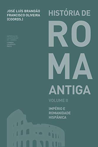 Imagen de archivo de Histria de Roma Antiga Volume II: Imprio e Romanidade Hispnica (Ensino) (Portuguese Edition) a la venta por Books Unplugged