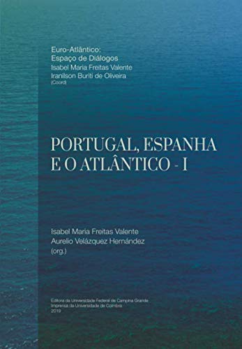 Imagen de archivo de Portugal, Espanha e o Atlntico   parte I (Euro-atlntico: Espao de Dilogos) a la venta por Revaluation Books