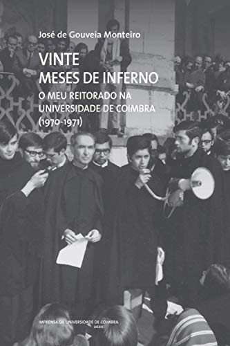 Stock image for Vinte Meses de Inferno: O meu Reitorado na Universidade de Coimbra (1970-1971) (Portuguese Edition) for sale by Lucky's Textbooks