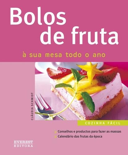 Stock image for BOLOS DE FRUTA: A SUA MESA TODO O ANO.(COZINHA FACIL for sale by AG Library