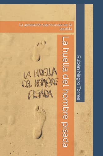 Imagen de archivo de La huella del hombre pisada: La generacin que no quiso ser la perdida a la venta por medimops