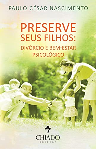 Imagen de archivo de Preserve seus filhos: divrcio e bem-estar psicolgico -Language: portuguese a la venta por GreatBookPrices