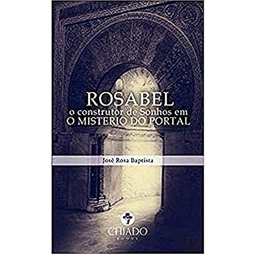 Beispielbild fr ROSABEL, O construtor de Sonhos em MISTERIO do PORTAL (Portuguese Edition) zum Verkauf von medimops