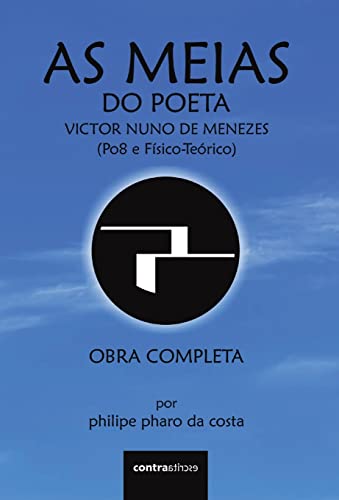 Imagen de archivo de As Meias do Poeta Victor Nuno de Menezes (Po8 e Fsico-Terico): Obra Completa (Poesia E Fragmentos) (Portuguese Edition) a la venta por GF Books, Inc.