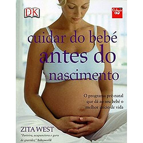 Stock image for Cuidar do Beb Antes do Nascimento O programa pr-natal que d ao seu beb o melhor incio de vida for sale by Ammareal