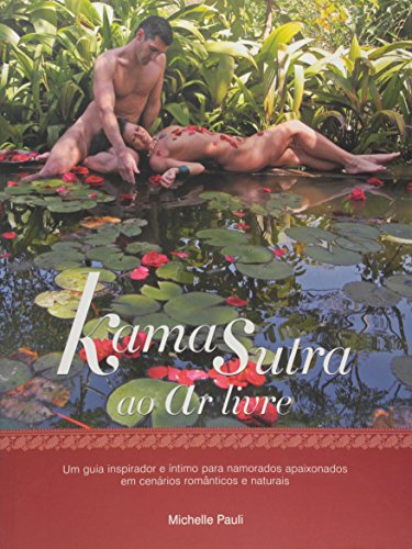 Stock image for _ livro kama sutra ao ar livre michelle pauli Ed. 2007 for sale by LibreriaElcosteo