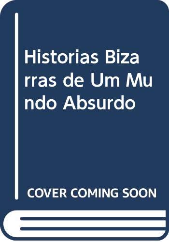 Imagen de archivo de Histrias Bizarras de Um Mundo Absurdo a la venta por medimops