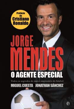 Beispielbild fr Jorge Mendes, o Agente Especial (Portuguese Edition) zum Verkauf von AwesomeBooks