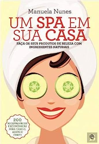 9789896266417: Um Spa em Sua Casa (Portuguese Edition) [Paperback] Manuela Nunes