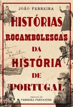 9789896267681: Histrias Rocambolescas da Histria de Portugal (Portuguese Edition)