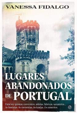 Imagen de archivo de Lugares Abandonados de Portugal (Portuguese Edition) [Paperback] Vanessa Fidalgo a la venta por medimops