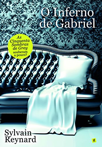 Imagen de archivo de O Inferno de Gabriel A Saga de Gabriel - Livro I (Portuguese Edition) Sylvain Reynard a la venta por medimops