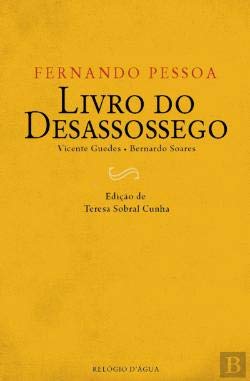 Livro do Desassossego / Edição de Teresa Sobral Cunha - Pessoa, Fernando [com os heterónimos Vicente Guedes & Bernardo Soares]