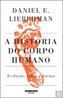 Beispielbild fr A Histria do Corpo Humano Evoluo, sade e doena (Portuguese Edition) zum Verkauf von Big River Books