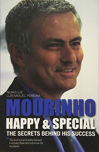 Beispielbild fr Mourinho - Happy & Special : The Secrets Behind His Success zum Verkauf von WorldofBooks