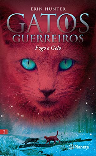 Fogo e Gelo - Gatos Guerreiros 2 - Sítio do Livro