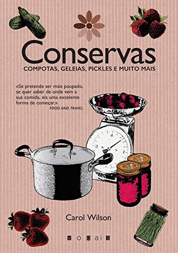 Beispielbild fr Conservas: Compotas, Geleias, Pickles e muito Mais zum Verkauf von Luckymatrix