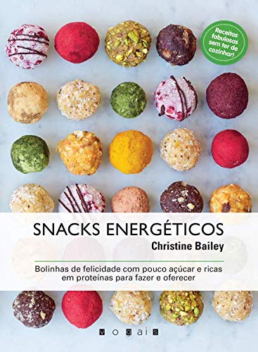 Stock image for Snacks Energeticos: Bolinhas de Felicidade com Pouco Acucar e Ricas em Proteinas para Fazer e Oferecer for sale by Luckymatrix