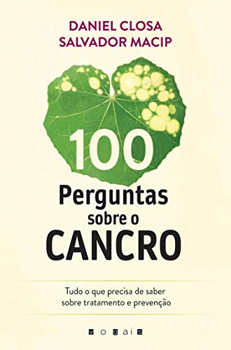 Stock image for 100 Perguntas Sobre o Cancro: Tudo o Que Precisa de Saber Sobre Tratamento e Prevencao for sale by Luckymatrix