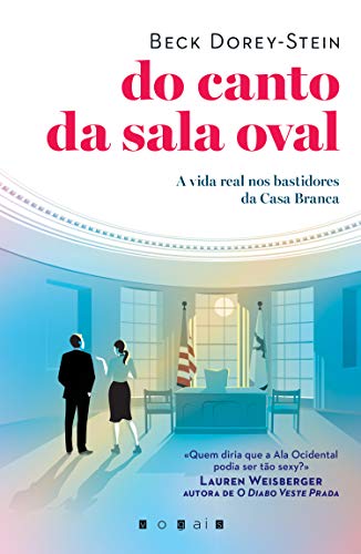 Stock image for Do Canto da Sala Oval: A Vida Real nos Bastidores da Casa Branca for sale by Luckymatrix
